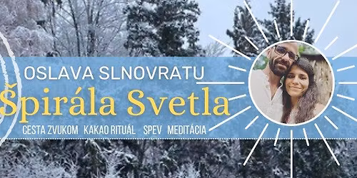 Oslava Slnovratu-\u0160pir\u00e1la Svetla-Cesta zvukom a kakaov\u00fd ritu\u00e1l