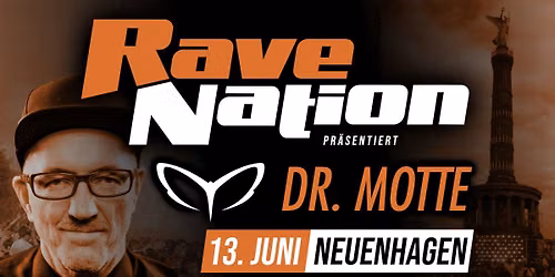13.06. x RAVE NATION OPENAIR w\/. DR: MOTTE x NEUENHAGEN (Arche)
