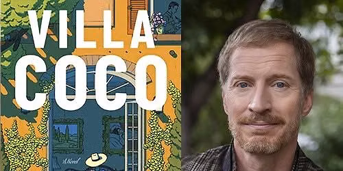 Pulitzer Prize-Winning Novelist Andrew Sean Greer, "Villa Coco"
