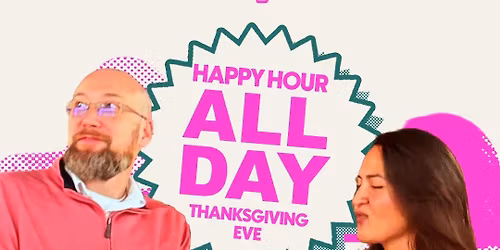 Thanksgiving Eve All-Day Happy Hour