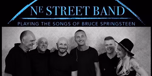 The NE Street Band "Celebrating The Music of Bruce Springsteen and The E Street Band"
