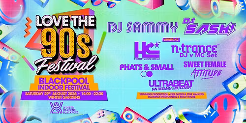 DJ SAMMY & MORE | Love the 90s Fest | Winter Garden, Blackpool