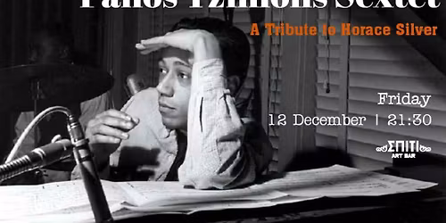 PANOS TZINIOLIS SEXTET - A TRIBUTE TO HORACE SILVER Live at Spiti Art Bar