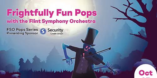 Frightfully Fun Pops with the Flint Symphony Orchestra