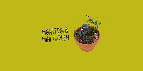 Kids Workshop | Monstrous Mini Garden