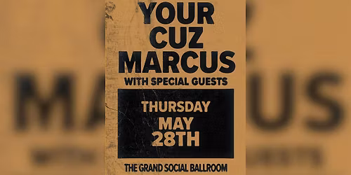 YourCuzMarcus + Special Guests