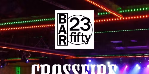 Bar23Fifty | Crossfire Creek Show (New Country Act)