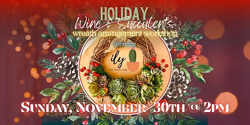 Holiday Wine & Succulents: Wreath Arrangement Workshop