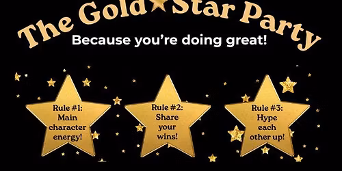 The Unplugged Society presents: The GOLD STAR Party! \u2013 Because You\u2019re Doing Great