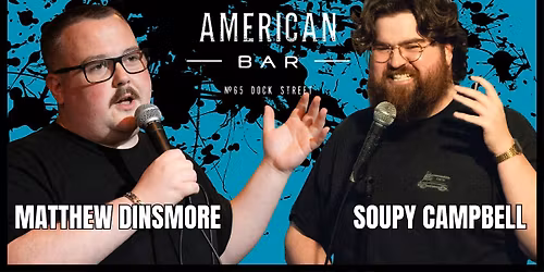 KYD Comedy Presents Double Dose #1 - Matthew Dinsmore & Soupy Campbell