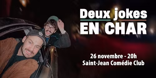Gabriel Ouellette et Sam Flynn pr\u00e9sentent Deux Jokes en Char au Saint-Jean Com\u00e9die Club