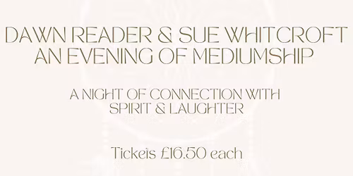 Evening of Mediumship with Dawn Reader & Sue Whitcroft