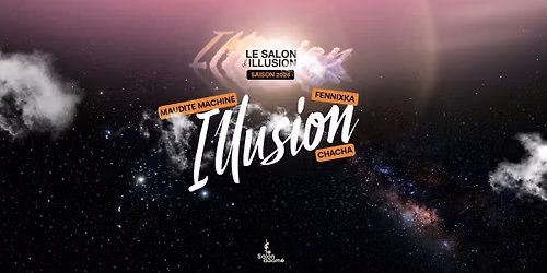 SALON D'ILLUSION | ACTE II \ud83c\udfa7\u266b | MAUDITE MACHINE, CHACHA, FENNIXKA