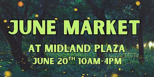 June 20th Market At Midland Plaza