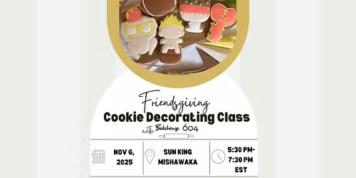 SOLD OUT: Bakehouse 604 Friendsgiving Cookie Decorating Class at Sun King Mishawaka