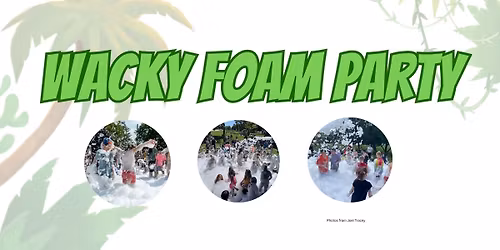 LTL Kids Summer Series: A Wacky Foam Party with Joel Tracey