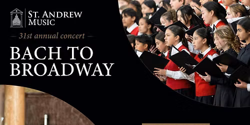 31st Annual Bach to Broadway Concert - St. Andrew Pasadena