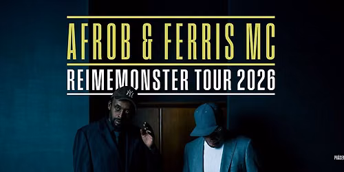 AFROB & FERRIS MC - Reimemonster Tour 2026 - Berlin, Festsaal Kreuzberg