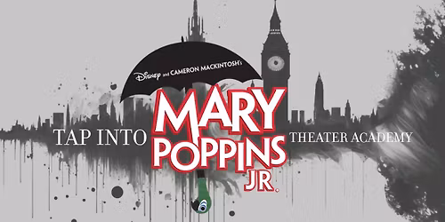 Tap Into Theater Academy: Mary Poppins Jr.