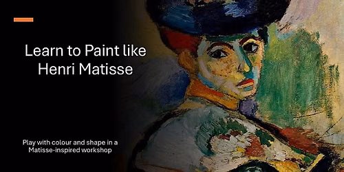 Learn to Paint like Henri Matisse - Bury St Edmunds
