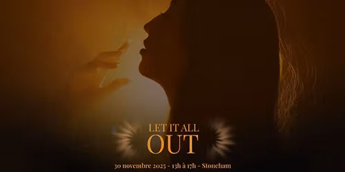 Let it all OUT - Rituel du feu et de la voix