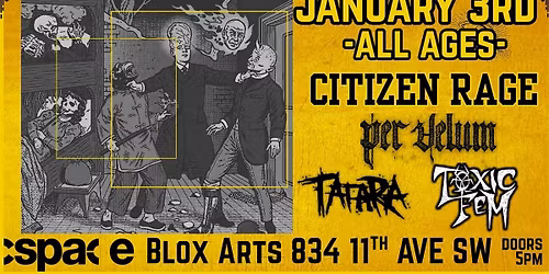 January 3rd 2026 -Citizen Rage, Per-Velum, Tatara, Toxic Fem