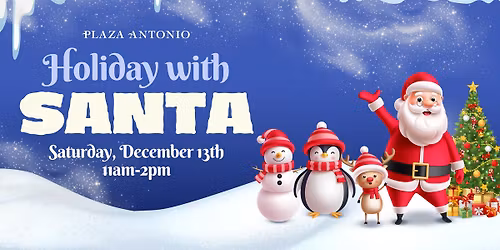 Holiday With Santa at Plaza Antonio