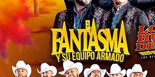 EL FANTASMA Y SU EQUIPO ARMADO, LOS HURACANES DEL NORTE & MAS EN DULUTH