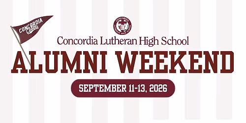 Alumni Weekend 2026 - Concordia Lutheran High School