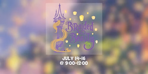 Braided Beauty (July 14-16)