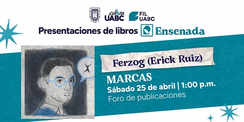 #Ensenada Ferzog (Erick Ruiz) presenta "Marcas"