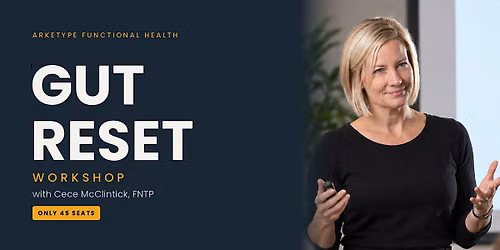 Gut Reset Workshop: Find What's Really Behind Your Bloating and Fatigue