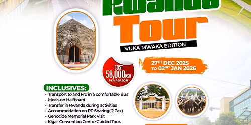 RWANDA TOUR VUKA MWAKA EDITION 27TH DEC - 2ND JAN 2026 @58,000\/= 7 DAYS 5 NIGHTS 