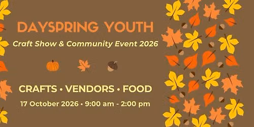 Dayspring Youth Craft Show & Community Event 2026