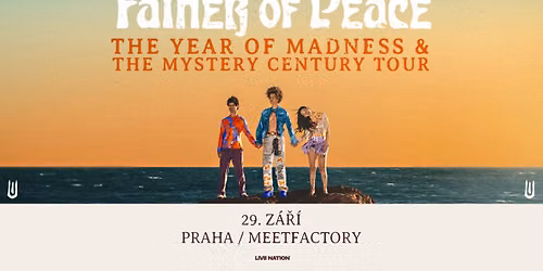 FATHER OF PEACE: THE YEAR OF MADNESS & THE MYSTERY CENTURY TOUR | Praha