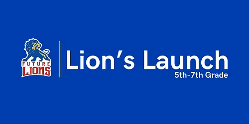 Lion\u2019s Launch Middle School Athletics Open House!