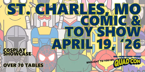 St. Charles Comic & Toy Show - Steel Shop Event Center April 19 2026