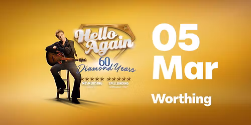 Hello Again | 60 Diamond Years @ Worthing Assembly Hall, United Kingdom