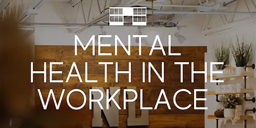Mental Health in the Workplace Workshop