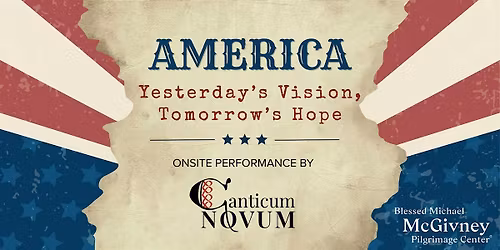 Concert | America: Yesterday's Vision, Tomorrow's Hope
