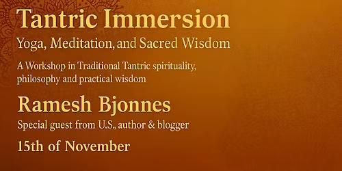 Tantric Immersion - A workshop in traditional tantric spirituality with Ramesh Bjonnes