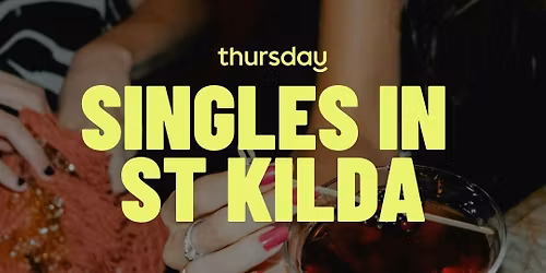 Thursday | Singles in St Kilda Under 35s | St Kilda
