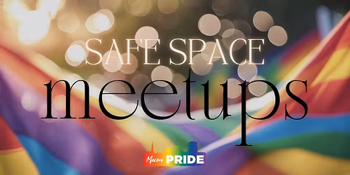 Monthly Safe Space Meetup