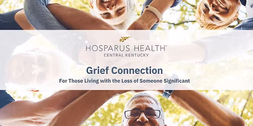 Grief Connection Support Group - Hosparus Health Central Kentucky