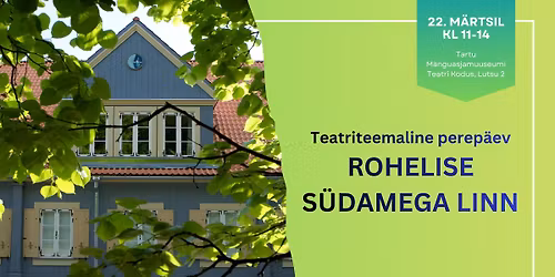 Teatrikuu perep\u00e4ev "Rohelise s\u00fcdamega linn"