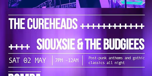 Bomba Live: The Cureheads + Siouxsie & The Budgiees | 02.05.26
