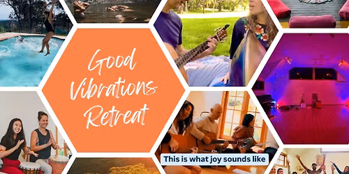 \ud83c\udfb6 \ud83d\ude4c\ud83e\udd70 Good Vibrations Retreat | October 9-11