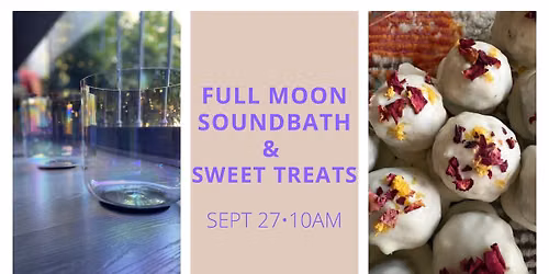 Full Moon Soundbath & Sweet Treats