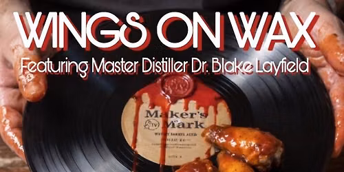 Wings on Wax - Celebrating National Chicken Wing Day with Maker\u2019s Mark and Records