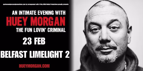 Huey Morgan - The Fun Lovin' Criminal - Belfast